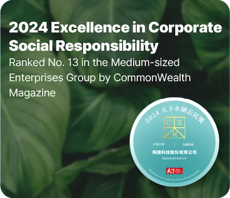 2024 Excellence in Corporate Social Responsibility. Ranked No.13 in the medium-sized Enterprises Group by CommonWealth Magazine
